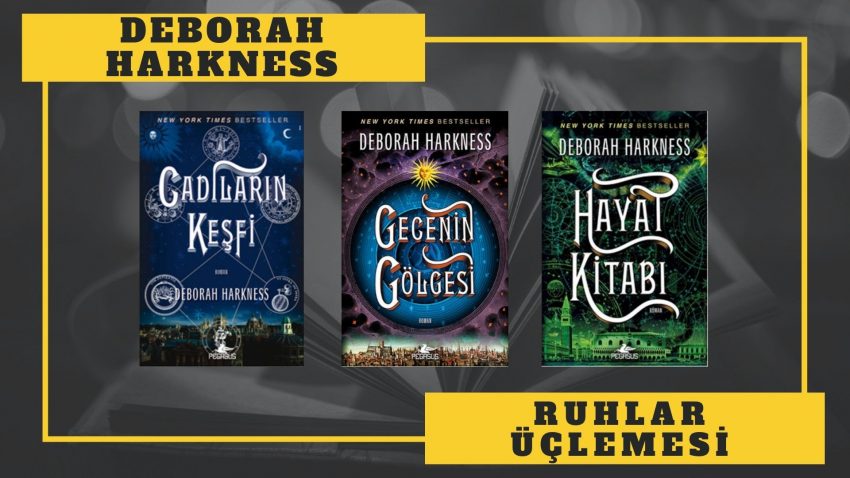 Kitap Serisi: Deborah Harkness – Ruhlar Üçlemesi