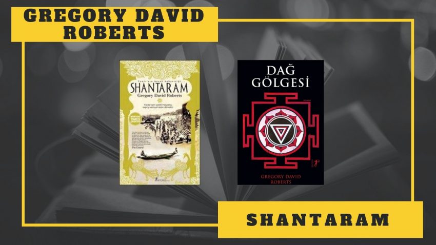 KİTAP SERİSİ: GREGORY DAVID ROBERTS – SHANTARAM