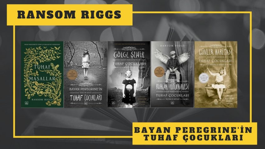 KİTAP SERİSİ: RANSOM RIGGS – Bayan Peregrine’nin Tuhaf Çocukları