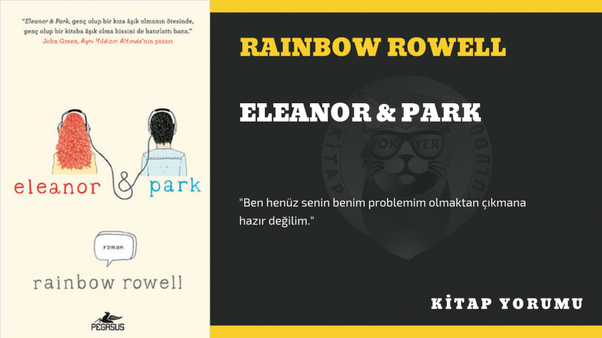 KİTAP YORUM: RAINBOW ROWELL – ELEANOR & PARK