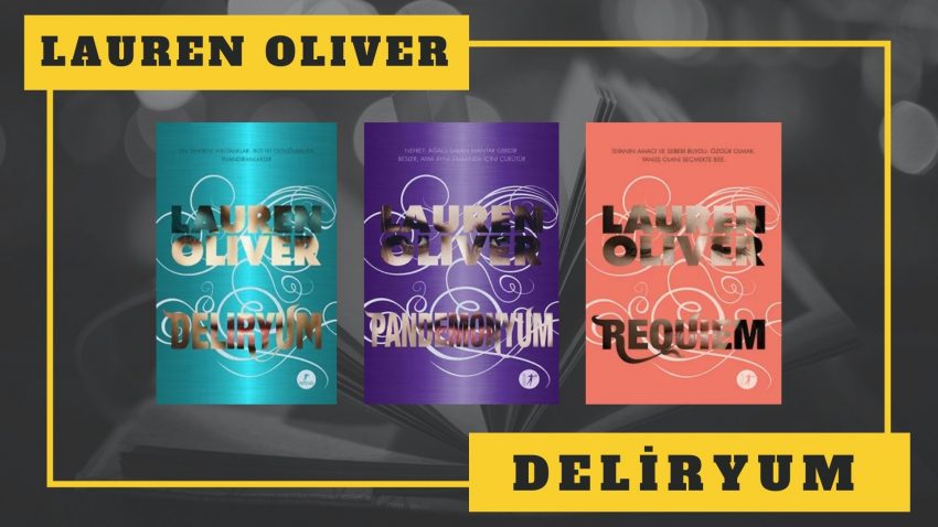 KİTAP SERİSİ: LAUREN OLIVER – DELİRYUM