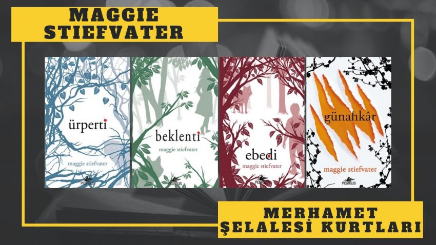 KİTAP SERİSİ: MAGGIE STIEFVATER – MERHAMET ŞELALESİ KURTLARI