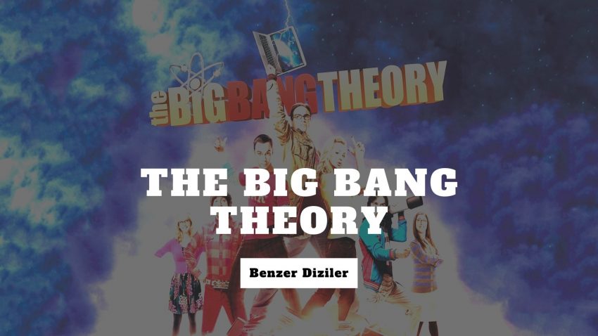 The Big Bang Theory Hayranlarına 11 Dizi Önerisi
