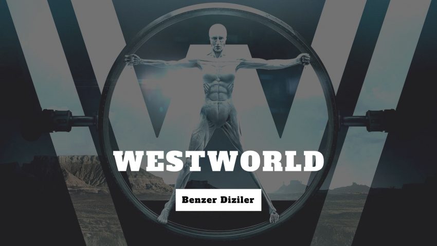 “WESTWORLD” HAYRANLARINA DİZİ ÖNERİLERİ