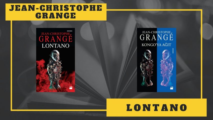 KİTAP SERİSİ: JEAN-CHRISTOPHE GRANGE – LONTANO