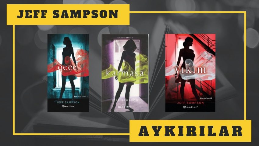 KİTAP SERİSİ: JEFF SAMPSON – AYKIRILAR