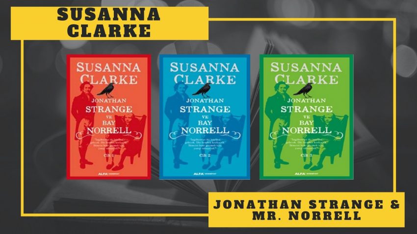 KİTAP SERİSİ: SUSANNA CLARKE – JONATHAN STRANGE & MR. NORRELL