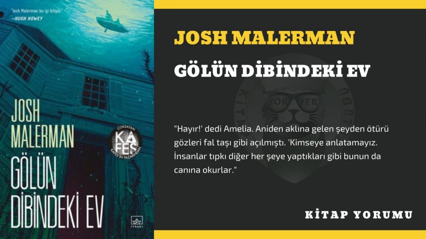 KİTAP YORUM: JOSH MALERMAN – GÖLÜN DİBİNDEKİ EV