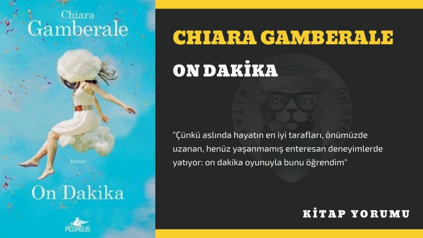 KİTAP YORUM: CHIARA GAMBERALE – ON DAKİKA