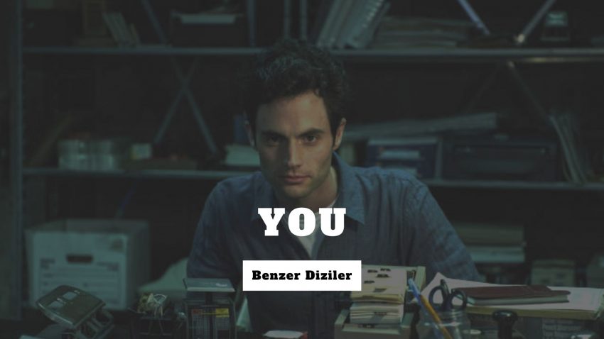 “YOU” HAYRANLARINA DİZİ ÖNERİLERİ