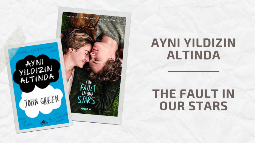 AYNI YILDIZIN ALTINDA – THE FAULT IN OUR STARS
