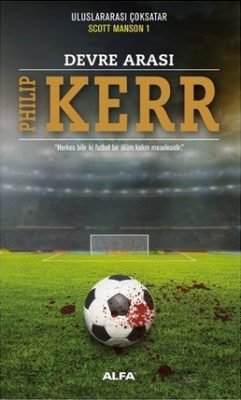 KİTAP SERİSİ: PHILIP KERR - SCOTT MANSON 1 – Devre Arası e1586867544580