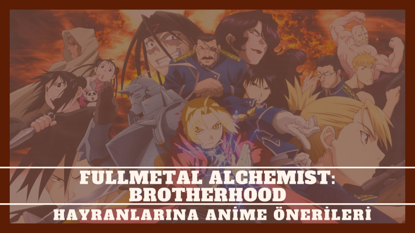Fullmetal Alchemist Brotherhood Hayranlarına 5 Anime Önerisi