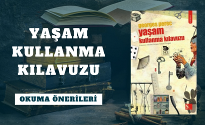 Georges Perec - Yaşam Kullanma Kılavucu