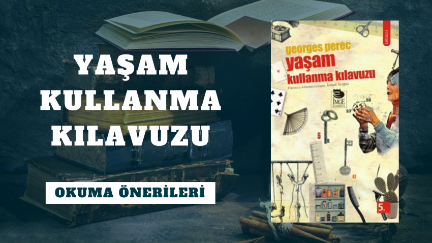 “Yaşam Kullanma Kılavuzu” Hayranlarına Okuma Önerileri