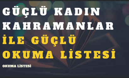 güçlü kadın kahramanlar okuma listesi