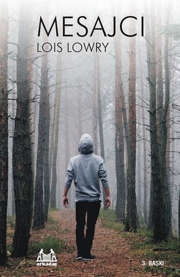 KİTAP SERİSİ: LOIS LOWRY - SEÇİLMİŞ KİŞİ 3 – Mesajcı