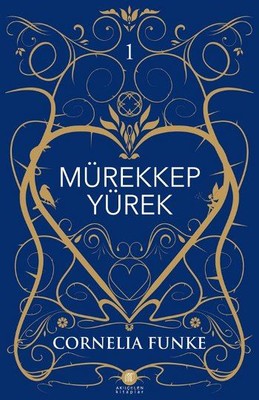 KİTAP SERİSİ: CORNELIA FUNKE - MÜREKKEP DÜNYA 1 – Mürekkep Yürek 2