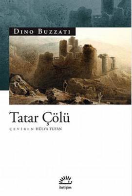 "BÜYÜLÜ GERÇEKÇİLİK" İLE MİSTİK BİR YOLCULUK 14 – Tatar Çölü