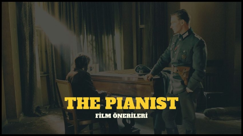 “THE PIANIST” HAYRANLARINA FİLM ÖNERİLERİ