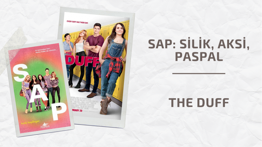 SAP: SİLİK, AKSİ, PASPAL – THE DUFF