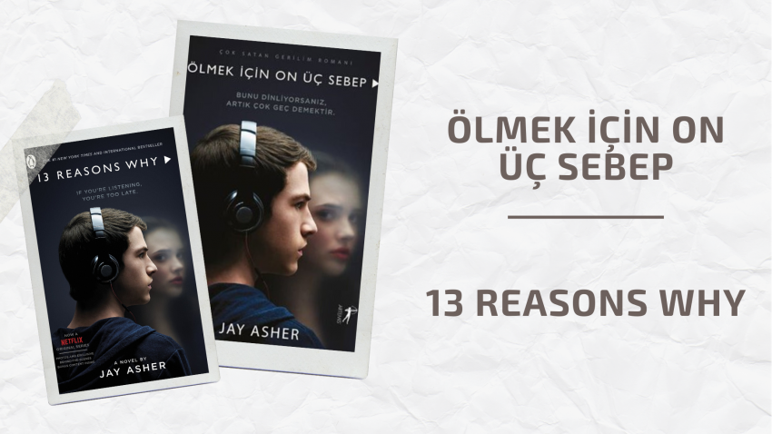 ÖLMEK İÇİN ON ÜÇ SEBEP – 13 REASONS WHY