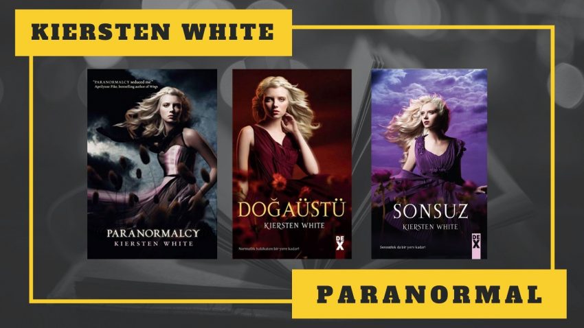 KİTAP SERİSİ: KIERSTEN WHITE – PARANORMAL