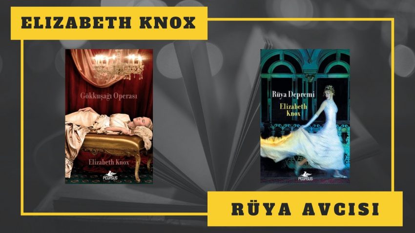 KİTAP SERİSİ: ELIZABETH KNOX – RÜYA AVCISI