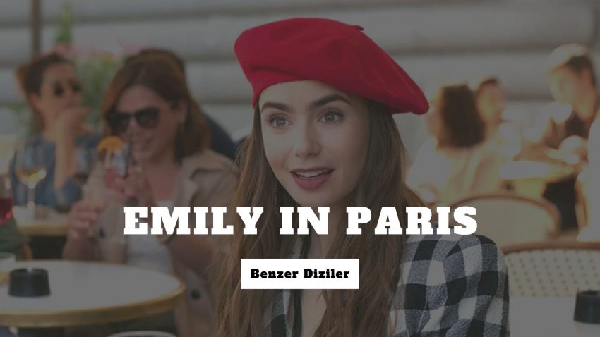 Emily in Paris Hayranlarına Dizi Önerileri
