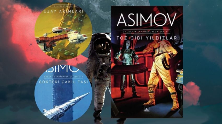 Isaac Asimov – Galaktik İmparatorluk Serisi