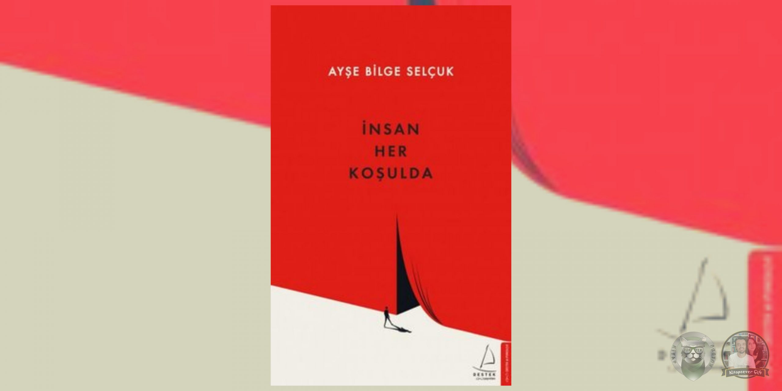 Seninle Başlamadı Hayranlarına Kitap Önerileri 6 – Insan Her Kosulda scaled