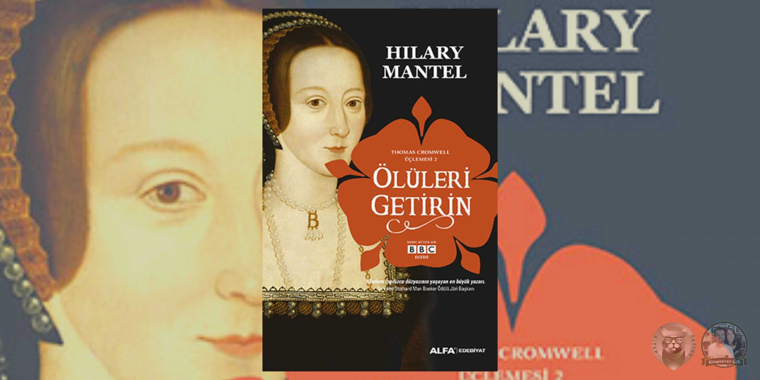 Hilary Mantel - Thomas Cromwell Üçlemesi 2 – Oluleri Getirin scaled
