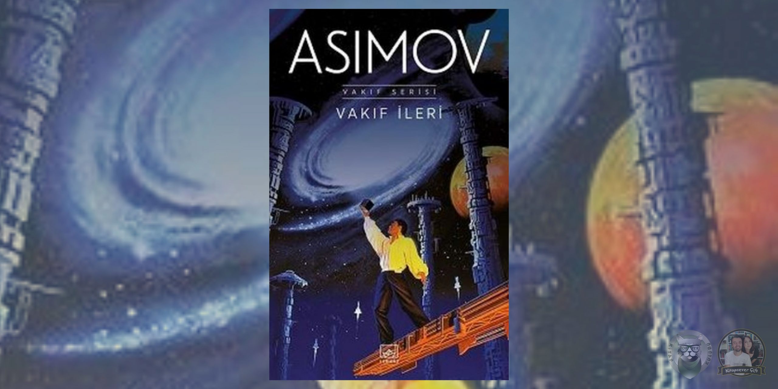 Isaac Asimov Kitapları Okuma Sırası 14 – Vakif Ileri 1 scaled