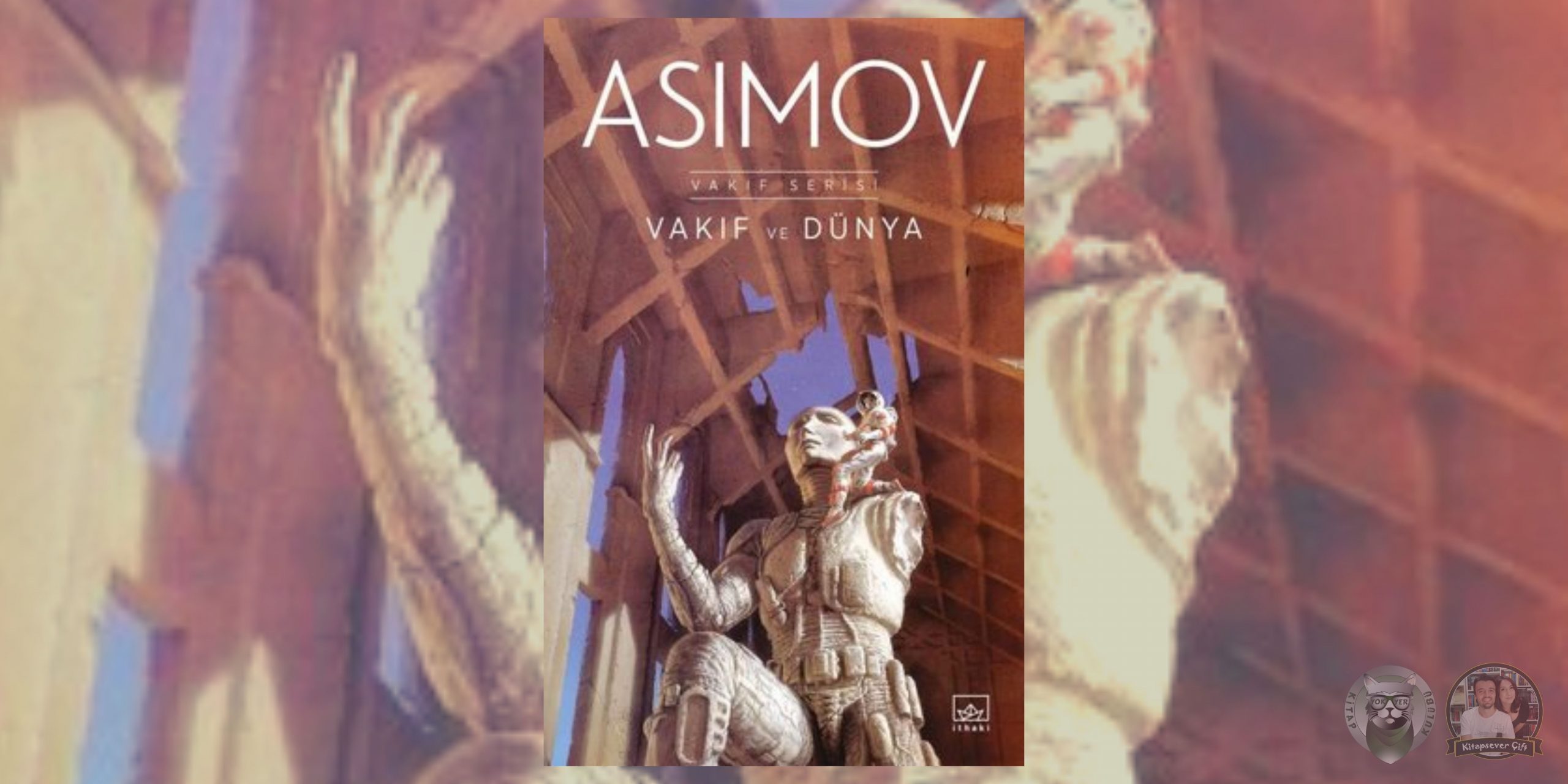 Isaac Asimov Kitapları Okuma Sırası 12 – Vakif ve Dunya 1 scaled