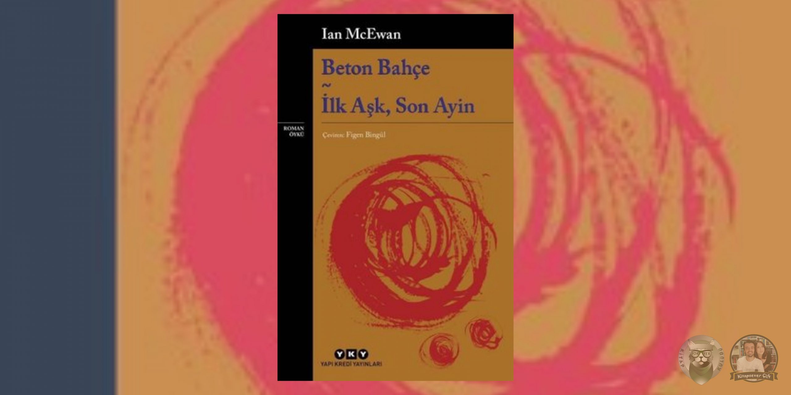 Veronika Ölmek İstiyor Hayranlarına 16 Kitap Önerisi 10 – Beton Bahce Ilk Ask Son Ayin scaled
