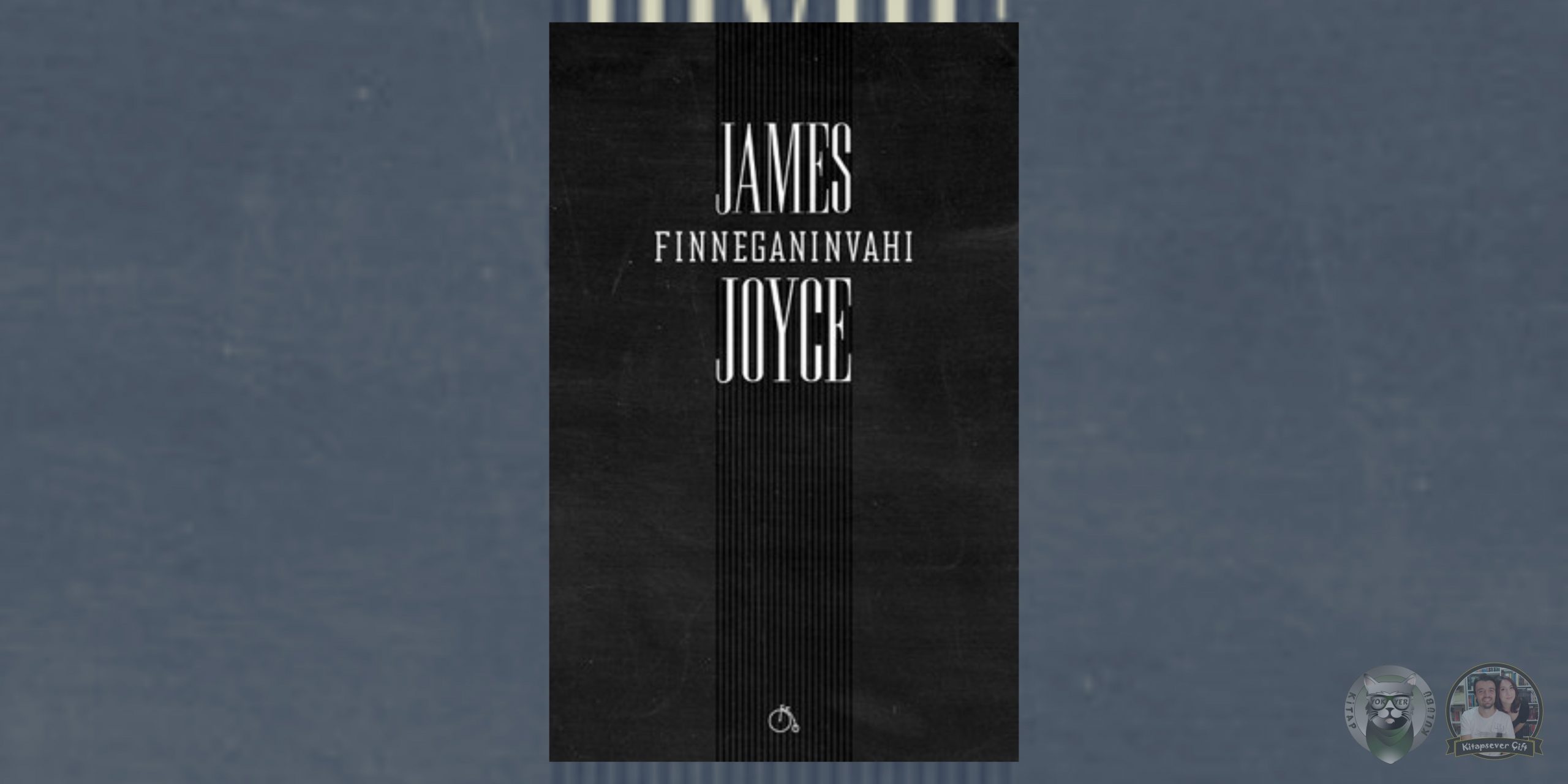 Foucault Sarkacı Hayranlarına 11 Kitap Önerisi 10 – Finneganin Vahi scaled