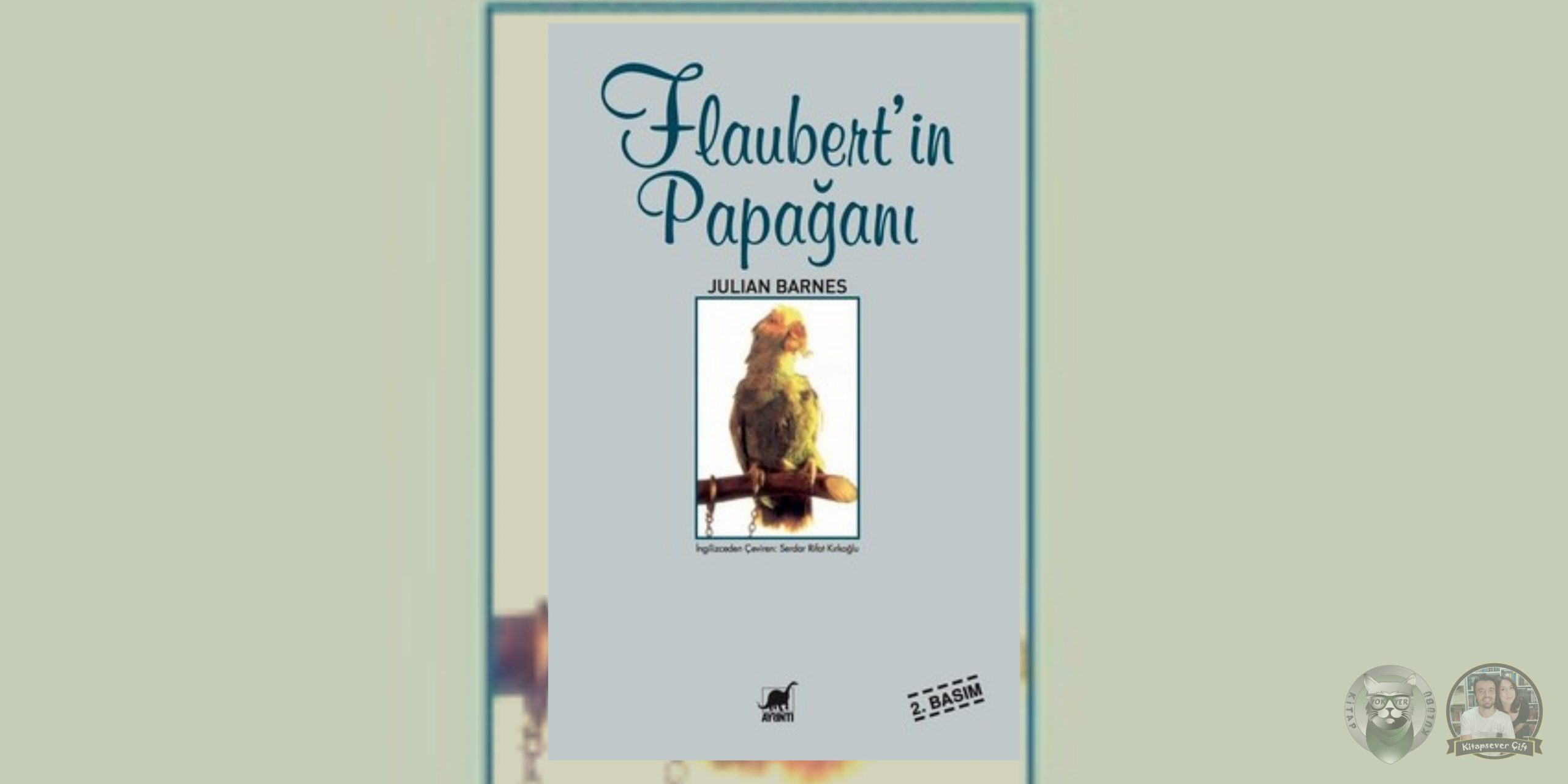 Madam Bovary Hayranlarına 27 Kitap Önerisi 28 – Flaubertin Papagani scaled
