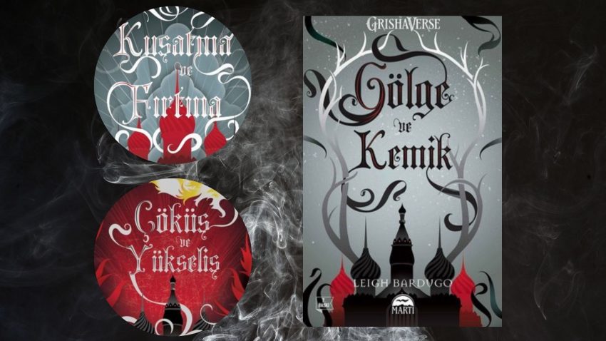 Leigh Bardugo – Gölge ve Kemik Kitap Serisi