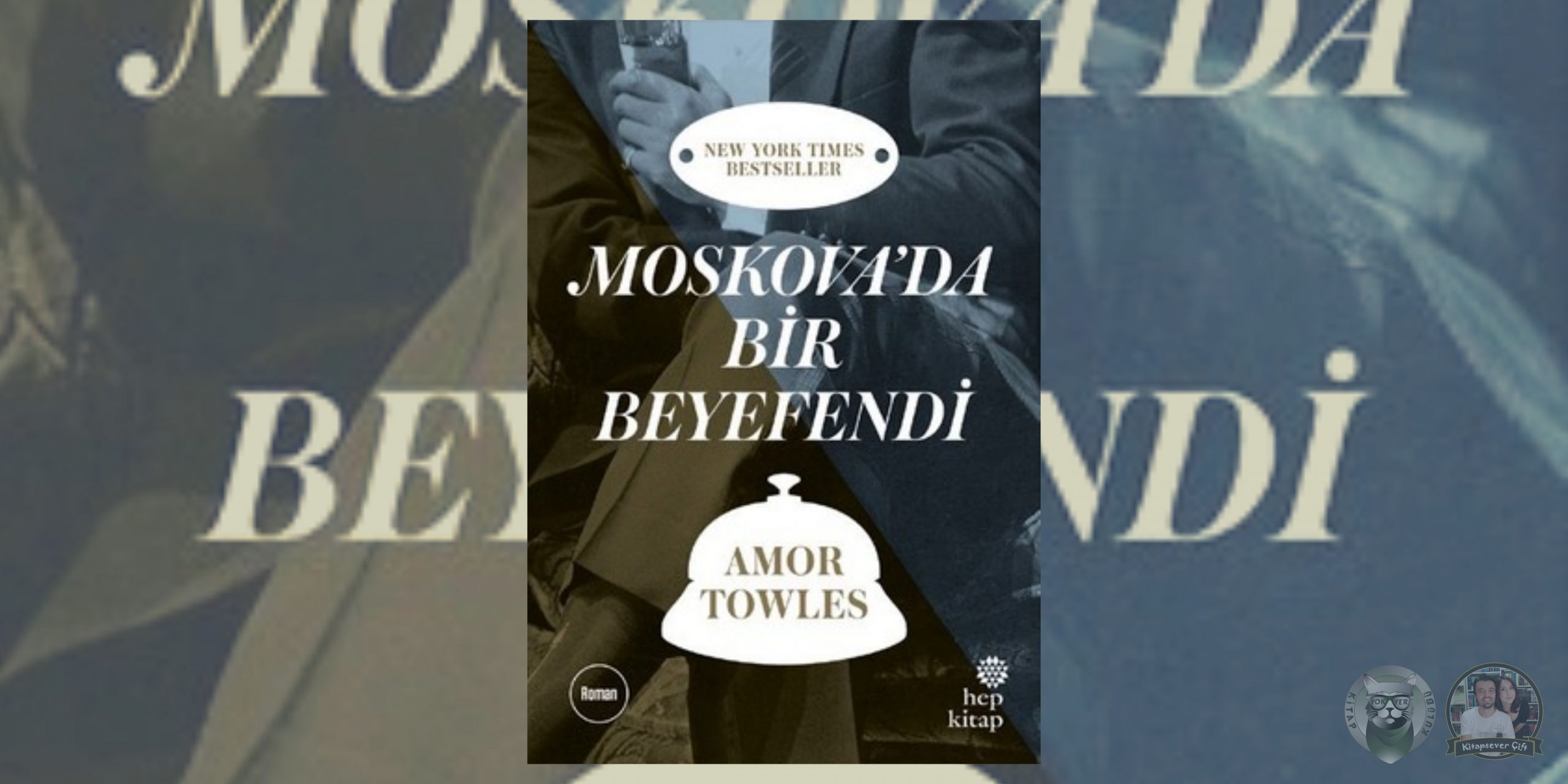 “Benim Olağanüstü Akıllı Arkadaşım” Hayranları İçin Okuma Önerileri 14 – Moskovada Bir Beyefendi scaled