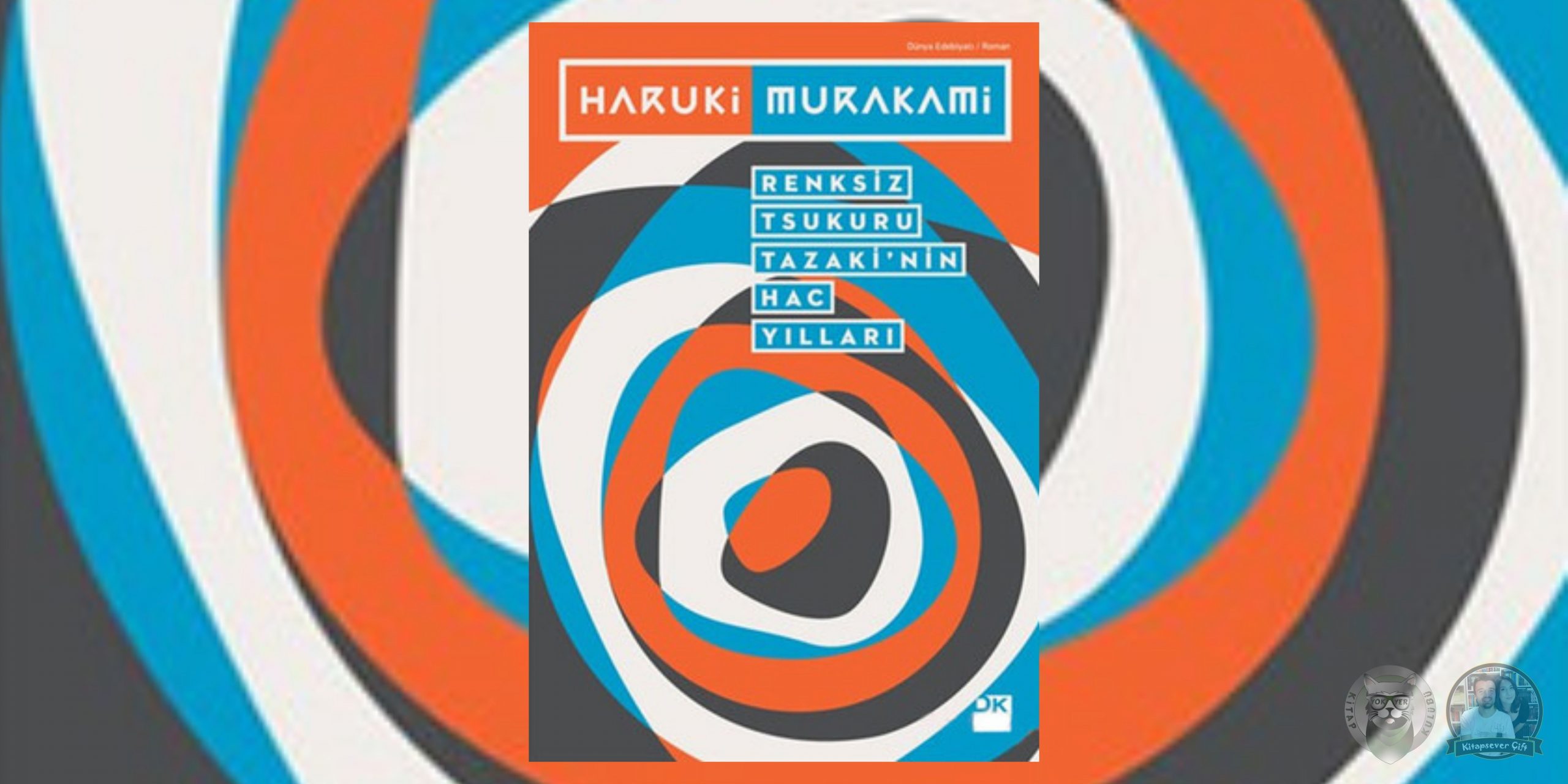Renksiz Tsukuru Tazaki’nin Hac Yılları