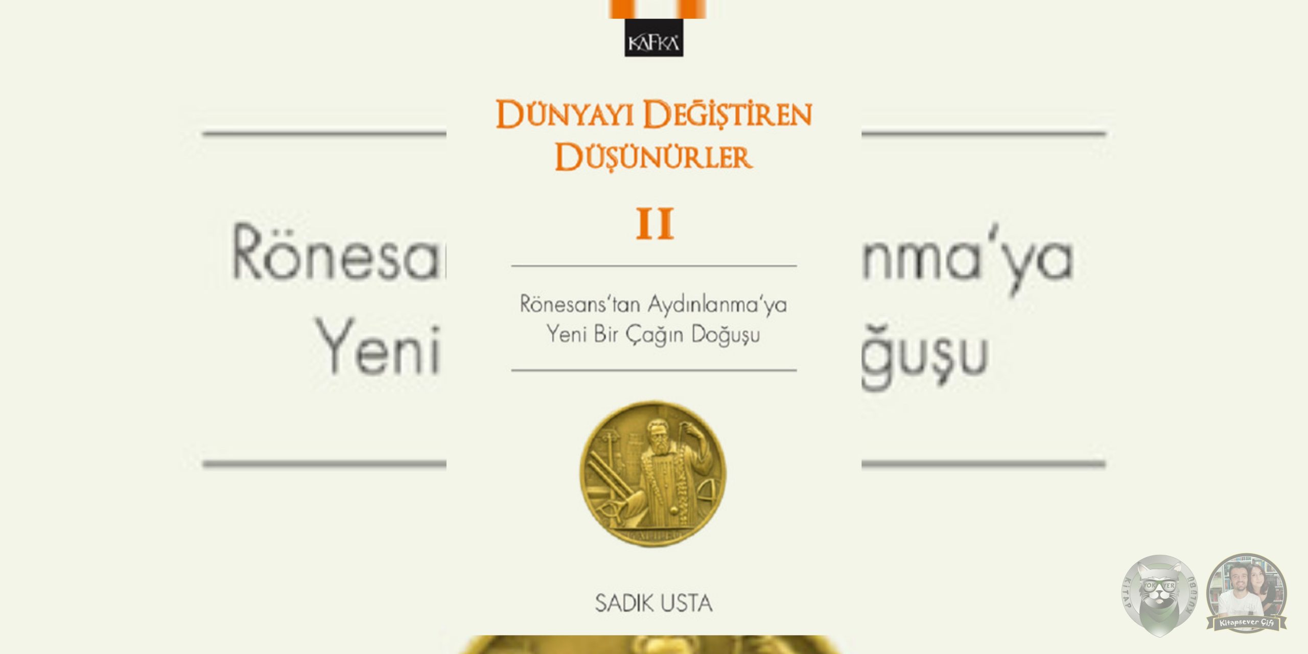 Dünyayı Değiştiren Düşünürler #2 – Rönesans’tan Aydınlanma’ya Yeni Bir Çağın Doğuşu